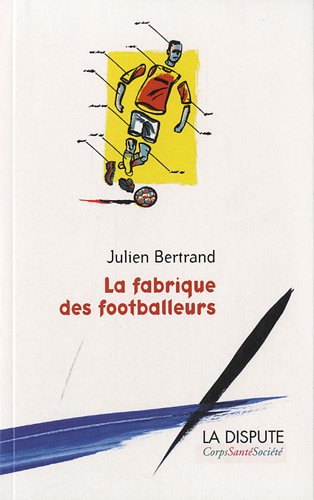 La  fabrique des footballeurs
