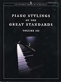 3: Piano Stylings of the Great Standards, Vol. III (The Steinway Library of Piano Music)