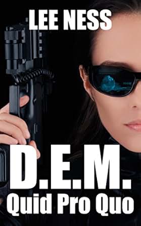 Amazon Com D E M Quid Pro Quo D E M Deus Ex Machina Book 2 Ebook Lee Ness Kindle Store