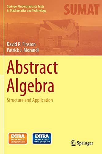 Abstract Algebra: Structure and Application (Springer Undergraduate Texts in Mathematics and Technology) Hardcover – 11 Sept. 2014