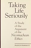 Taking Life Seriously: A Study of the Argument of the Nicomachean Ethics (Toronto Studies in Philoso by