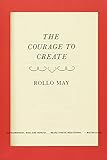 The Courage to Create by Rollo May (1994-03-17)