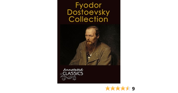 Fyodor Dostoevsky Collection Of 30 Classic Works With Analysis And Historical Background Annotated And Illustrated Annotated Classics Kindle Edition Dostoevsky Fyodor Literature Fiction Kindle Ebooks 