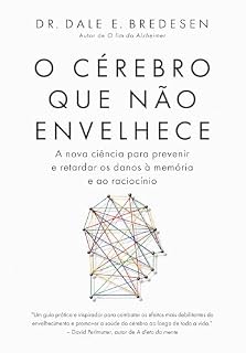 Livro O cérebro que não envelhece: A nova ciência para prevenir e retardar os danos que afetam a memória e o raciocínio