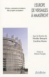 L' Europe de Versailles à Maastricht