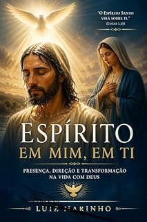 Livro ESPIRITO SANTO EM MIM, EM TI : Vivendo sobre a ação do Espírito Santo