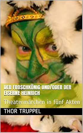 Amazon Com Der Froschkonig Und Oder Der Eiserne Heinrich