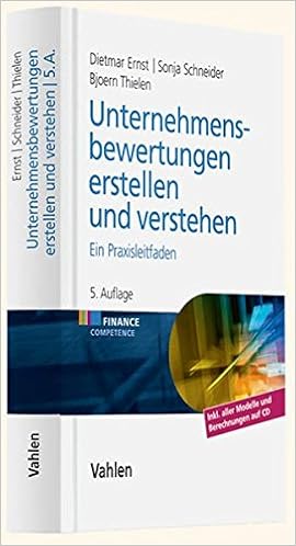Unternehmensbewertungen Erstellen Und Verstehen Ein Praxisleitfaden Ernst Dietmar Schneider Sonja Amazon De Bucher