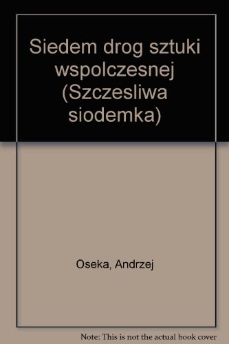 Siedem drog sztuki wspolczesnej (Szczesliwa siodemka) (Polish Edition)