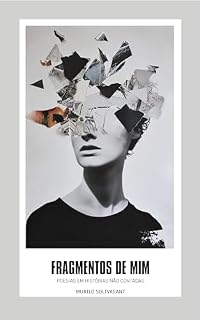 Livro FRAGMENTOS DE MIM : POESIAS EM HISTÓRIAS NÃO CONTADAS