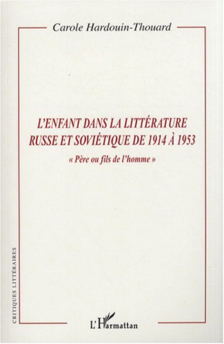 L' enfant dans la littérature russe et soviétique de 1914 à 1953