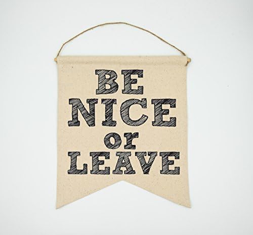 Be Nice Or Leave Banner