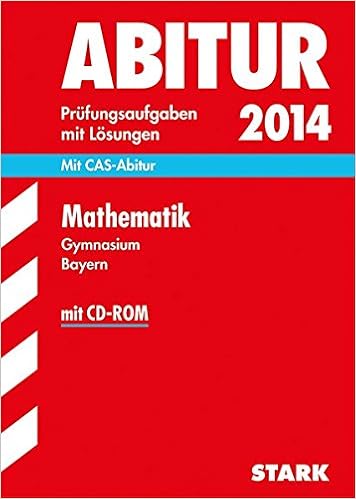 Abitur Prufungsaufgaben Gymnasium Bayern Mit Losungen Mathematik 2014 Mit Cas Abitur Amazon De Reimann Sybille Bichler Ewald Bucher