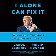 I Alone Can Fix It: Donald J. Trump's Catastrophic Final 