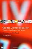 Global Communication: Theories, Stakeholders, and Trends, Thomas Mcphail, 1405134275