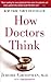 How Doctors Think - Book by Dr. Jerome Groopman