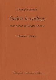 Guérir le collège sans tabou ni langue de bois
