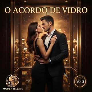 Livro O Acordo de Vidro (Women Secrets Livro 2)
