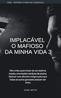 Livro Implacável - O Mafioso da Minha Vida 3 (NLR- Máfia Nikolaiev)