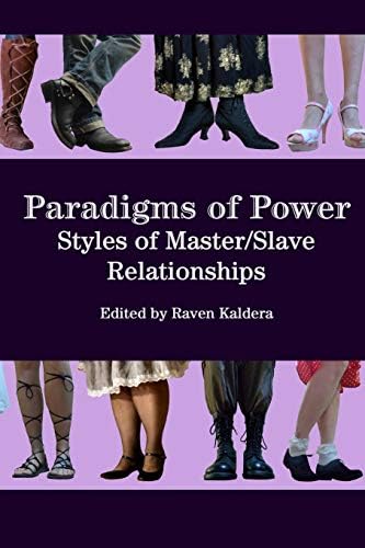 Paradigms of Power: Styles of Master/slave Relationships