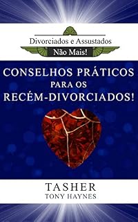Livro Divorciados e Assustados Não Mais!: Conselhos Práticos para os Recém-Divorciados
