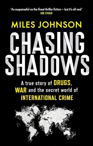 Chasing Shadows: A true story of the Mafia, Drugs and Terrorism
