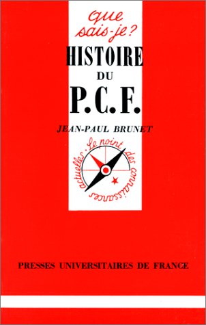 Histoire du Parti communiste français, 1920-1986 (Que sais-je?) (French Edition) by Jean-Paul Brunet (Mass Market Paperback)