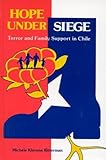 Hope under Siege : Terror and Family Support in Chile, Ritterman, Michelle K., 0893917583