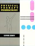 Physical Therapy Pharmacology, Eddy, Lynne, 0815130767