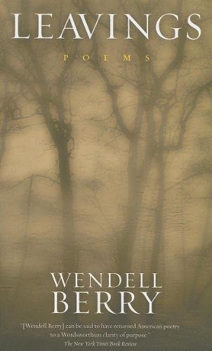 Leavings: Poems by Wendell Berry