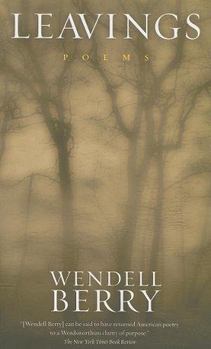 Leavings: Poems (Best Wendell Berry Poems)