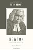 Newton on the Christian Life: To Live Is Christ