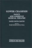 Gower Champion: Dance and American Musical Theatre (Contributions in Drama & Theatre Studies) by