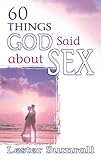 60 Things God Said About Sex