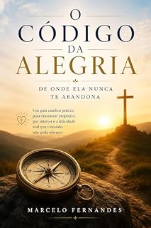 Livro O Código da Alegria: Um guia católico para encontrar proposito paz interior e a felicidade real que o mundo não pode oferecer