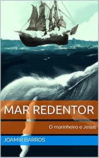 Livro MAR REDENTOR : O marinheiro e Jesus