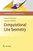 Computational Line Geometry (Mathematics and Visualization)