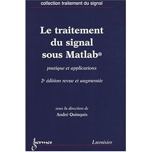 "le traitement du signal sous Matlab ; pratique et applications (2e édition)"