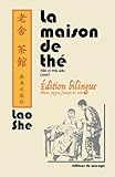 La maison de thé (édition bilingue): édition bilingue chinois, français, pinyin et notes (French by 
