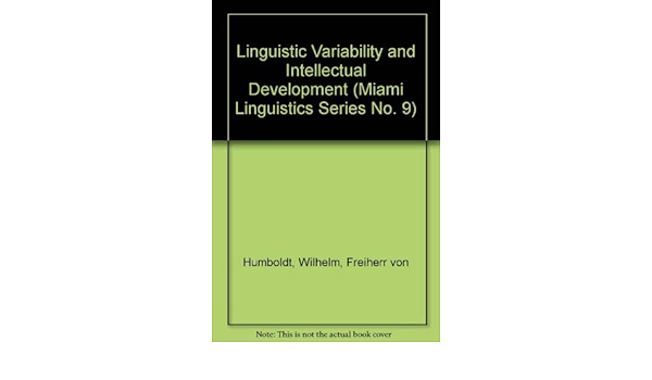 wilhelm von humboldt linguistic variability & intellectual development