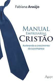 Livro Manual empresarial cristão: Acelerando o crescimento da sua empresa