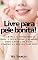 Livro Livre para pele bonita!: Faça de graça 10 envelhecimento da população Care ActIntrodução de medidas contra a melhoria dos hábitos alimentares e a deterioração dos poros