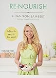 Re-Nourish: A Simple Way to Eat Well by Rhiannon Lambert
