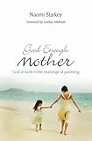Image de Good Enough Mother: God at Work in the Challenge of Parenting