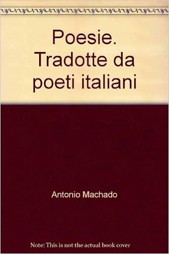 Amazon It Poesie Tradotte Da Poeti Italiani Machado Antonio Libri
