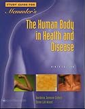 Memmler's Study Guide for the Human Body in Health and Disease, Cohen, Barbara Janson and Wood, Dena Lin, 0781721113