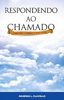 Livro RESPONDENDO AO CHAMADO - CONHECENDO E CUMPRINDO O PLANO DE DEUS