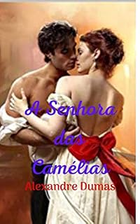 Livro A senhora das camélias: Uma grande y fantástica história de drama, amor e paixão; muito bem adaptado à época.