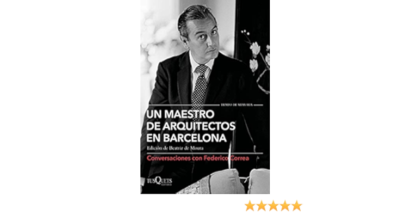 Un maestro de arquitectos en Barcelona: Conversaciones con ...
