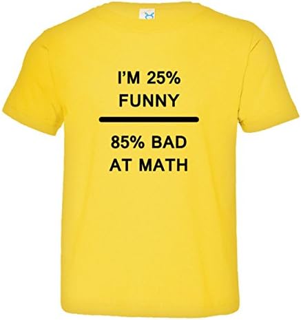 Little Boy/Girl Im 25 Percent Funny 85% Bad At Math Top Quality Toddler Tee - 5/6 - Yellow